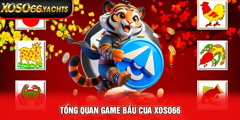 Tổng quan game bầu cua Xoso66