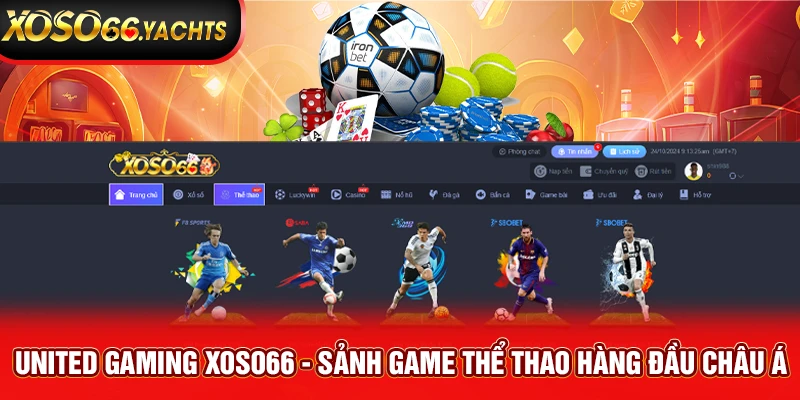 United Gaming Xoso66 - Sảnh Game Thể Thao Hàng Đầu Châu Á