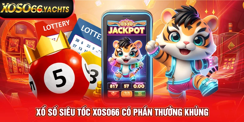 Xổ số siêu tốc Xoso66 có phần thưởng khủng